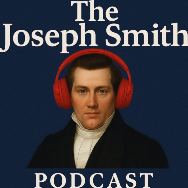 The Joseph Smith Podcast artwork